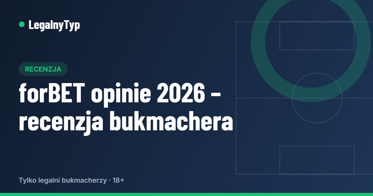 forBET opinie 2026 – recenzja bukmachera